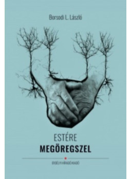 Borsodi L. László - Estére megöregszel Borsodi L. László - Estére megöregszel, null 2024 antikvár könyv