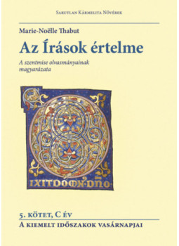 Marie-Noëlle Thabut - Az Írások értelme - 5.kötet - C év Marie-Noëlle Thabut - Az Írások értelme - 5.kötet - C év, null 2024 antikvár könyv