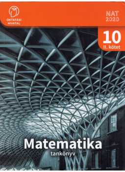 Tamásné Kollár Magdolna, Kelemen-Kiss Ilona - Matematika tankönyv 10. II. kötet Tamásné Kollár Magdolna, Kelemen-Kiss Ilona - Matematika tankönyv 10. II. kötet, Budapest 2021 antikvár könyv