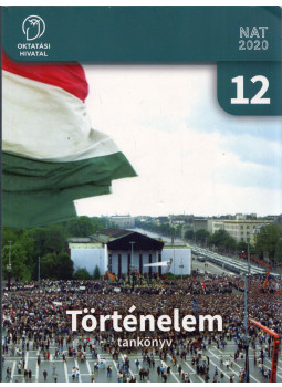 Borhegyi Péter, Nánay Mihály - Történelem tankönyv 12. Borhegyi Péter, Nánay Mihály - Történelem tankönyv 12., Budapest 2023 antikvár könyv
