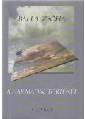 Balla Zsófia - A harmadik történet