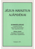 Siklós József - Jézus Krisztus ajándékai