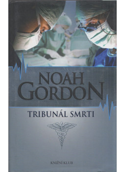 Noah Gordon - Tribunál smrti Noah Gordon - Tribunál smrti, Praha 1995 antikvár könyv