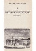 Katona Szabó István - A megtévesztettek (aláírt)