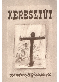 Josef Hegenbarth, Hans Urs von Balthasar - Keresztút Josef Hegenbarth, Hans Urs von Balthasar - Keresztút, Szeged 2009 antikvár könyv