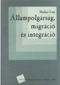 Halász Iván - Állampolgárság, migráció és integráció