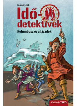 Fabian Lenk - Kolumbusz és a lázadók - puhatáblás - Idődetektívek 26., null 2024 antikvár könyv