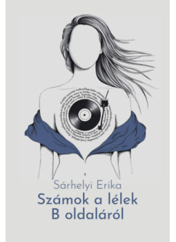 Sárhelyi Erika - Számok a lélek B oldaláról Sárhelyi Erika - Számok a lélek B oldaláról, null 2024 antikvár könyv