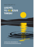 Nagy Bálint SJ - Legyél te iS Jézus Társa!
