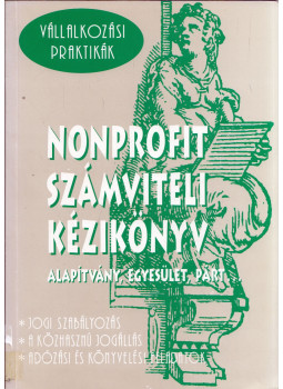 Dr. Pázmányi György - Nonprofit számviteli kézikönyv Dr. Pázmányi György - Nonprofit számviteli kézikönyv, Budapest 2006 antikvár könyv