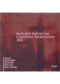 Lóránd Ujházi,Zoltán Boér,József Kaló,Ferenc Petruska - Budapest Report on Christian Persecution 2021