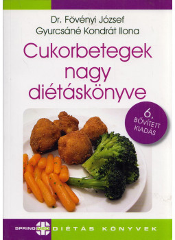 Gyurcsáné Kondrát Ilona, Fövényi József dr. - Cukorbetegek nagy diétáskönyve Gyurcsáné Kondrát Ilona, Fövényi József dr. - Cukorbetegek nagy diétáskönyve, Budapest 2020 antikvár könyv