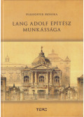 Pilkhoffer Mónika - Lang Adolf építész munkássága