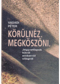 Vasadi Péter - Körülnéz. Megköszöni.