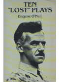 Eugene O'Neill - Ten "Lost" Plays