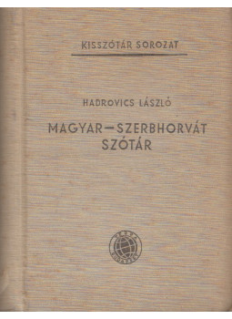 Hadrovics László - Magyar-szerbhorvát szótár Hadrovics László - Magyar-szerbhorvát szótár, Budapest 1958 antikvár könyv