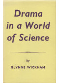 Glynne Wickham - Drama in a World of Science