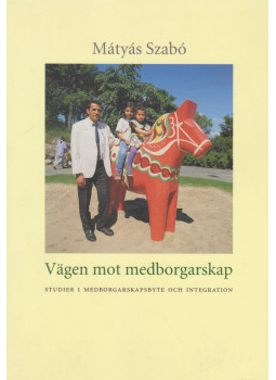 Mátyás Szabó - Vägen mot medborgarskap (dedikált) Mátyás Szabó - Vägen mot medborgarskap (dedikált), null 1997 antikvár könyv