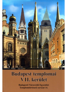 Fabó Beáta, Kovács Mária, Mayer László, Mayerné Lendváry Mária, Rosch Gábor - Budapest templomai VII. kerület Fabó Beáta, Kovács Mária, Mayer László, Mayerné Lendváry Mária, Rosch Gábor - Budapest templomai VII. kerület, Budapest 2014 antikvár könyv