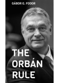 G. Fodor Gábor - The Orbán Rule