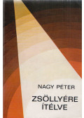 Nagy Péter - Zsöllyére ítélve