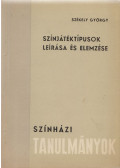 Székely György - Színjátéktípusok leírása és elemzése