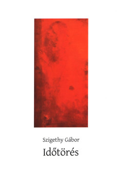 Szigethy Gábor - Időtörés Szigethy Gábor - Időtörés, Budapest 2015 antikvár könyv