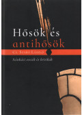 Cs. Szabó László - Hősök és antihősök
