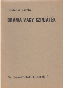 Földényi László - Dráma vagy színjáték, Budapest 1975 antikvár könyv