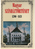 Több szerző - Magyar színháztörténet 1790-1873