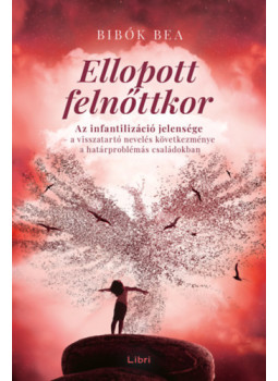 Bibók Bea - Ellopott felnőttkor, null 2024 antikvár könyv