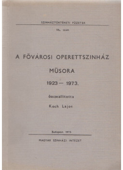 Koch Lajos - A Fővárosi Operettszínház műsora 1923-1973, Budapest 1973 antikvár könyv