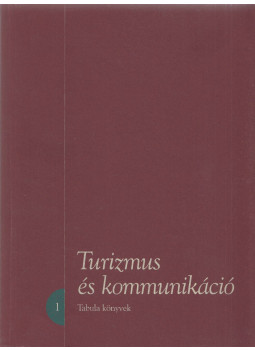Fejős Zoltán, Szijártó Zsolt - Turizmus és kommunikáció Fejős Zoltán, Szijártó Zsolt - Turizmus és kommunikáció, Budapest - Pécs 2000 antikvár könyv
