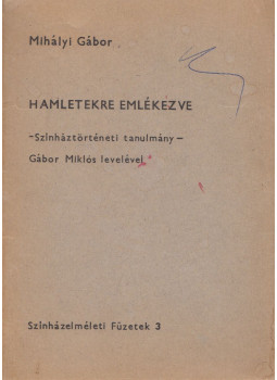 Mihályi Gábor - Hamletekre emlékezve Mihályi Gábor - Hamletekre emlékezve, Budapest 1976 antikvár könyv