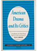Alan S. Downer - American Drama and Its Critics: A Collection of Critical Essays