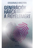 Steigervald Krisztián - Generációk harca a figyelemért
