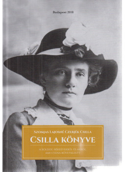 Szomjas Lajosné Czerjék Csilla - Csilla könyve, Budapest 2018 antikvár könyv
