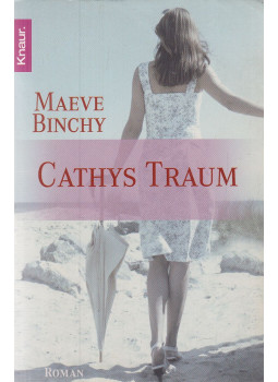Maeve Binchy - Cathys Traum Maeve Binchy - Cathys Traum, München 2005 antikvár könyv