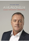 Kulcsár Tibor - A világon élni csak hősként érdemes