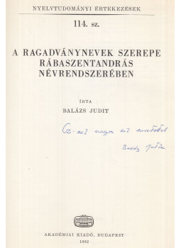 Balázs Judit - A ragadványnevek szerepe Rábaszentandrás névrendszerében (dedikált), Budapest 1982 antikvár könyv