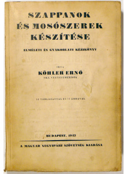 Köhler Ernő - Szappanok és mosószerek készítése, Budapest 1942 antikvár könyv