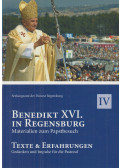 Horoba, Hagen,Dr. Markus Hundeck,Dr. Andreas Jobst,Dr. Thomas Rigl - Benedikt XVI. in Regensburg - Materialien zum Papstbesuch IV.