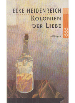 HEIDENREICH, ELKE - Kolonien der Liebe, Reinbek bei Hamburg 2001 antikvár könyv