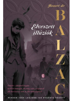 Honoré de Balzac - Elveszett illúziók Honoré de Balzac - Elveszett illúziók, null 2024 antikvár könyv