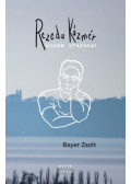 Bayer Zsolt - Rezeda Kázmér újabb utazásai