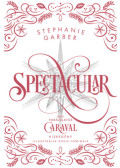 Stephanie Garber - Spectacular