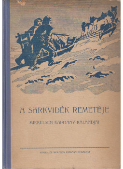  - A sarkvidék remetéje, Budapest 1916 antikvár könyv