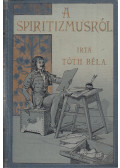 Tóth Béla - A spiritizmusról