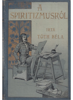 Tóth Béla - A spiritizmusról