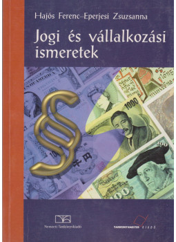 Hajós Ferenc, Eperjesi Zsuzsanna - Jogi és vállalkozási ismeretek, Budapest 2002 antikvár könyv